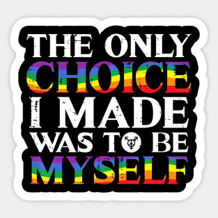 Gay Pride Choice Be Myself  Flag Lgbtq Men Women Kids Sticker